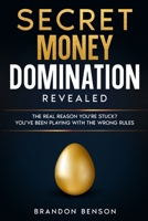 Secret Money Domination Revealed: A Tactical Blueprint to Rewire Your Mindset and Build Income That Runs on Autopilot B0FBGGGZR4 Book Cover