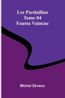 Les Pardaillan Tome 04: Fausta Vaincue 9371345829 Book Cover