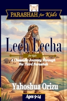 Lech Lecha for Kids: A Chassidic Journey Through the Third Parashah: Torah Stories, Wisdom, and Life Lessons from the Call of Avram to the Promise of ... Journey Through the Weekly Parashot) B0H83VDK22 Book Cover