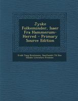 Jyske Folkeminder, Isaer Fra Hammerum-Herred - Primary Source Edition 1289470324 Book Cover