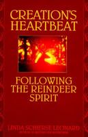 Creation's Heartbeat: Following the Reindeer Spirit 0553375296 Book Cover