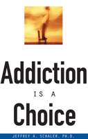 Addiction Is a Choice 081269404X Book Cover
