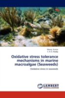 Oxidative Stress Tolerance Mechanisms in Marine Macroalgae (Seaweeds) 384737432X Book Cover