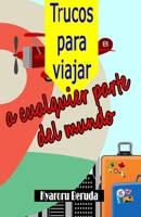 Trucos para viajar a cualquier parte del mundo: Guía de viaje B08SZ1FH79 Book Cover