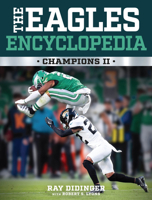 The Eagles Encyclopedia: Champions II 1439927782 Book Cover