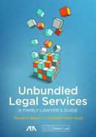 Unbundled Legal Services: A Family Lawyer's Guide 1634259211 Book Cover