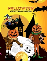 Halloween Activity Book for Kids Ages 4-8: Amazing Activities-Halloween Dot to Dot, Maze Game, Coloring Pages Dot Markers and Halloween Round Maze B0BHWX4689 Book Cover