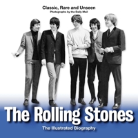 The Rolling Stones: An Illustrated Biography 0955794927 Book Cover