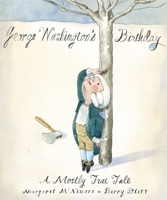 George Washington's Birthday: A Mostly True Tale 0375844996 Book Cover