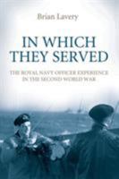 In Which They Served: The Royal Navy Officer Experience in the Second World War 1591144019 Book Cover