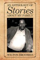 An Anthology of Stories about My Family 1514427095 Book Cover