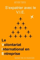 S'expatrier avec le V.I.E.: Le Volontariat International en Entreprise raconté par un volontaire (French Edition) B08HGRWDSZ Book Cover
