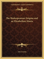 The Shakespearean Enigma and an Elizabethan Mania 1025984781 Book Cover