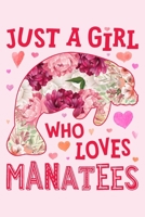 Just a Girl Who Loves Manatees: Manatee Lined Notebook, Journal, Organizer, Diary, Composition Notebook, Gifts for Manatee Lovers 1674235747 Book Cover
