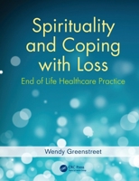 Spirituality and Coping with Loss: End of Life Healthcare Practice 1785231480 Book Cover