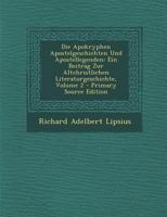 Die Apokryphen Apostelgeschichten Und Apostellegenden: Ein Beitrag Zur Altchristlichen Literaturgeschichte, Volume 2, part 2 1019130253 Book Cover