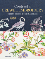 Contrast in Crewel Embroidery: Modern Designs Stitched on Light and Dark 180092271X Book Cover