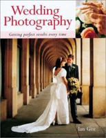 Wedding Photography: Getting Perfect Results Every Time 185585810X Book Cover