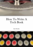 How To Write A Tech Book 1312313943 Book Cover