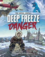 Deep Freeze Danger (True Survival Graphics) 1669081990 Book Cover