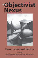 The Objectivist Nexus: Essays in Cultural Poetics (Modern & Contemporary Poetics) 0817309748 Book Cover
