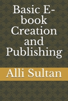 Basic E-book Creation and Publishing B08Y9CT54W Book Cover