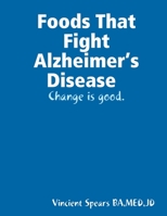 Foods That Fight Alzheimer's Disease 0359560660 Book Cover