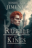 The Rubble of Kings: The Kings of Shalaim 1098924711 Book Cover