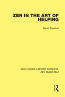 Zen in the Art of Helping (Arkana S.) 1138666572 Book Cover