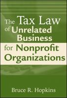The Tax Law of Unrelated Business for Nonprofit Organizations 0470500840 Book Cover
