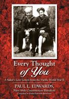 Every Thought of You: A Sailor's Love Letters from the Pacific World War II 1432772570 Book Cover