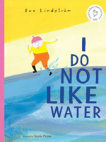 I Do Not Like Water 1662620551 Book Cover