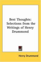 Best Thoughts: Selections from the Writings of Henry Drummond 1417908017 Book Cover