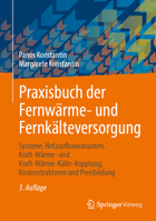 Praxisbuch der Fernwärme- und Fernkälteversorgung: Systeme, Netzaufbauvarianten, Kraft-Wärme- und Kraft-Wärme-Kälte-Kopplung, Kostenstrukturen und Preisbildung (German Edition) 3662695251 Book Cover