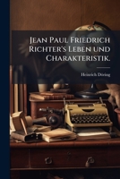 Jean Paul Friedrich Richter's Leben Und Charakteristik: Nach Seinen Briefen Und Andern Mittheilungen Dargestellt, Volume 1... 1272835839 Book Cover