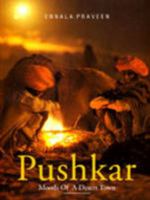 Pushkar: Moods of a Desert Town 8129108453 Book Cover