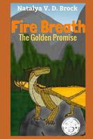Fire Breath the Golden Promise 1797477269 Book Cover