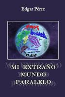 Mi Extraño Mundo Paralelo (2018) 1725607387 Book Cover