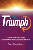 Trials to Triumph 1716916852 Book Cover