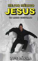 100% Jesus: Mejor m�dico Jes�s 1083091719 Book Cover