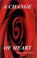 A Change of Heart: The Story of Valentine 0759641382 Book Cover