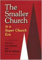 The Smaller Church: In A Super Church Era 083410895X Book Cover