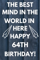 The Best Mind IN The World In Here Happy 64th Birthday: Funny 64th Birthday Gift Best mind in the world Pun Journal / Notebook / Diary (6 x 9 - 110 Blank Lined Pages) 1692796836 Book Cover