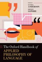 The Oxford Handbook of Applied Philosophy of Language 0192844113 Book Cover