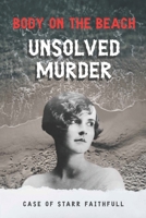 Unsolved Murder Body on the Beach: Starr Faithfull B0F4PK2QBM Book Cover
