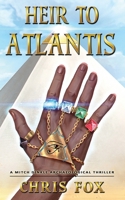Heir to Atlantis: A Mitch Dinkle Archaeological Thriller B0FL8WWWZ3 Book Cover