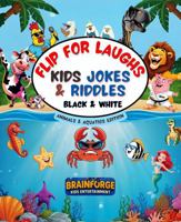 Flip for Laughs - Kids Jokes & Riddles - Animals and Aquatics Edition (Black & White): The Ultimate Kids Joke Book: 100+ Illustrations of Hilarious ... Ages 5-10; Perfect Gift for Boys and Girls 1968065024 Book Cover