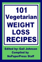 101 Vegetarian Weight Loss Recipes 1650042426 Book Cover