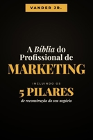 A Bíblia do Profissional de Marketing: Como deixar de ser um prestador de serviços barato e descartável e se tornar um empresário do segmento. (Portuguese Edition) B0H8C18CWR Book Cover