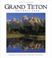 Grand Teton National Park Wild and Beautiful 1560371536 Book Cover